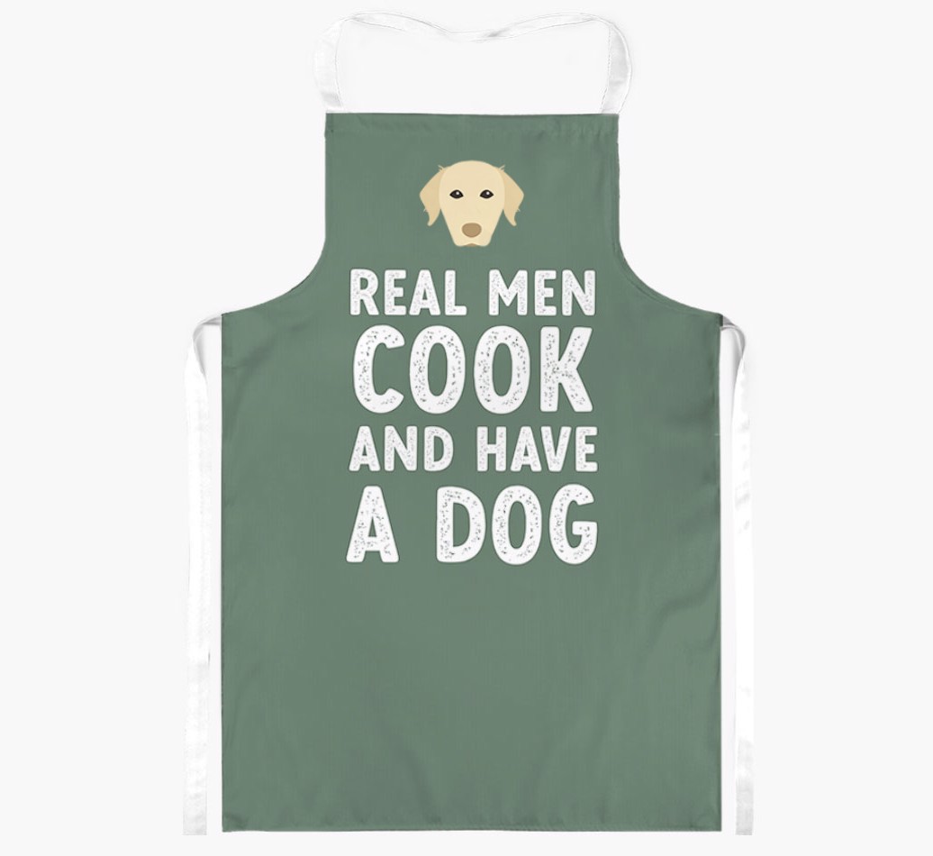 Real Men Cook and Have a Dog: Personalised {breedFullName} Apron
