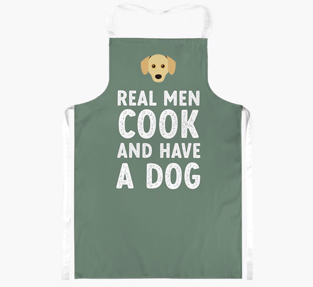 Real Men Cook and Have a Dog: Personalised {breedFullName} Apron