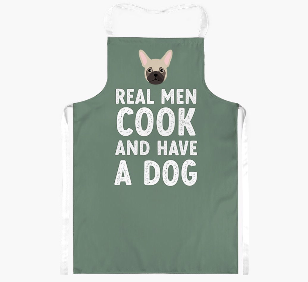 Real Men Cook and Have a Dog: Personalised {breedFullName} Apron