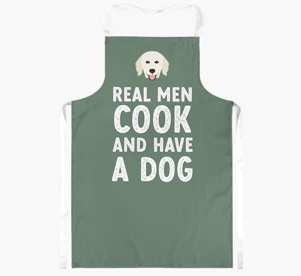 Real Men Cook and Have a Dog: Personalised {breedFullName} Apron