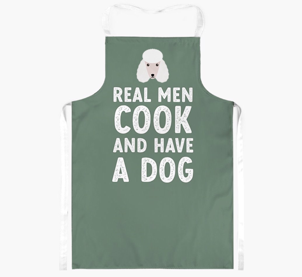 Real Men Cook and Have a Dog: Personalised {breedFullName} Apron
