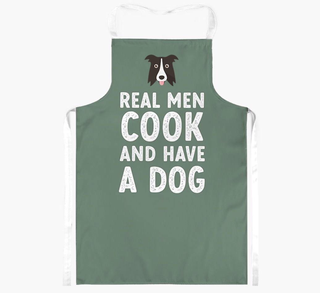 Real Men Cook and Have a Dog: Personalized {breedFullName} Apron