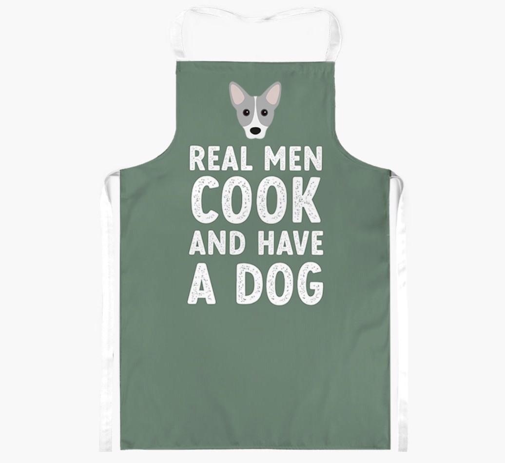 Real Men Cook and Have a Dog: Personalized {breedFullName} Apron