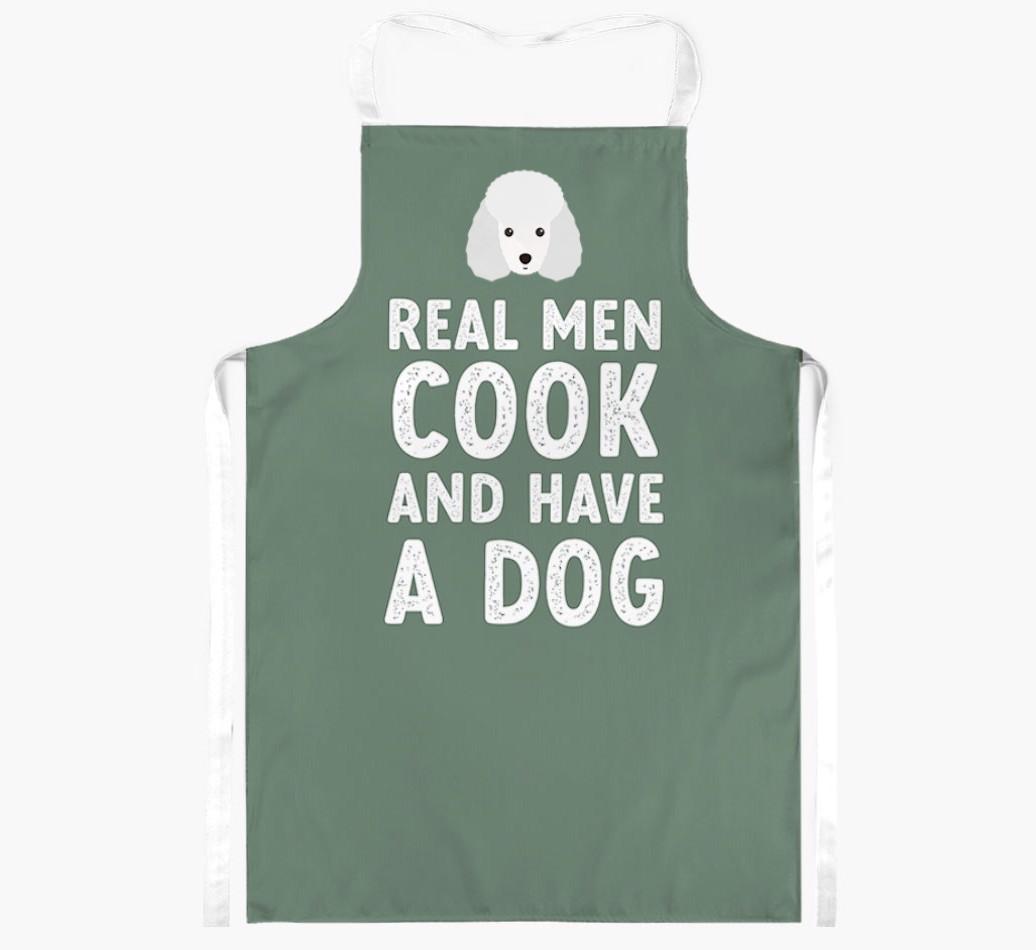 Real Men Cook and Have a Dog: Personalized {breedFullName} Apron