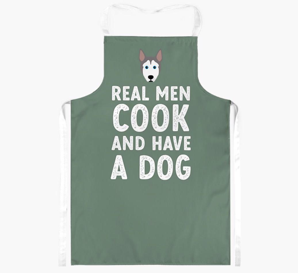 Real Men Cook and Have a Dog: Personalized {breedFullName} Apron