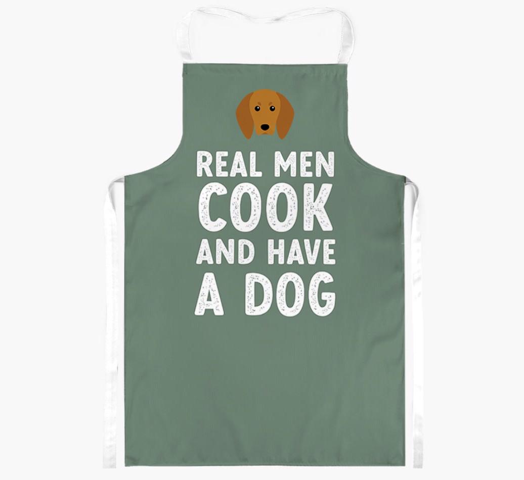 Real Men Cook and Have a Dog: Personalized {breedFullName} Apron
