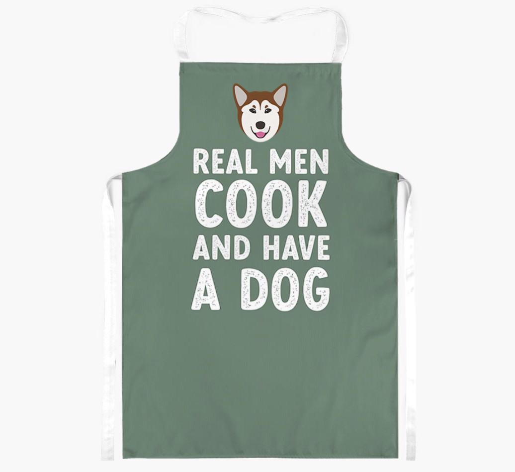 Real Men Cook and Have a Dog: Personalised {breedFullName} Apron