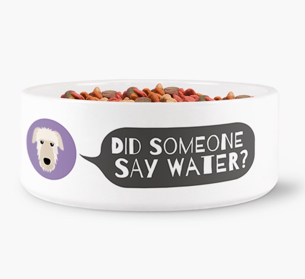 'Did someone say water?' Dog Bowl for your {breedFullName}