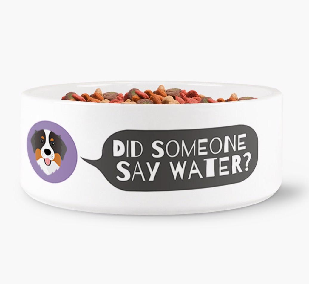 'Did someone say water?' Dog Bowl for your {breedFullName}