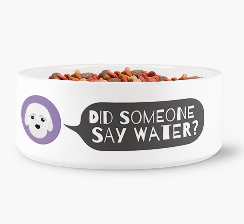 'Did someone say water?' Dog Bowl for your {breedFullName}