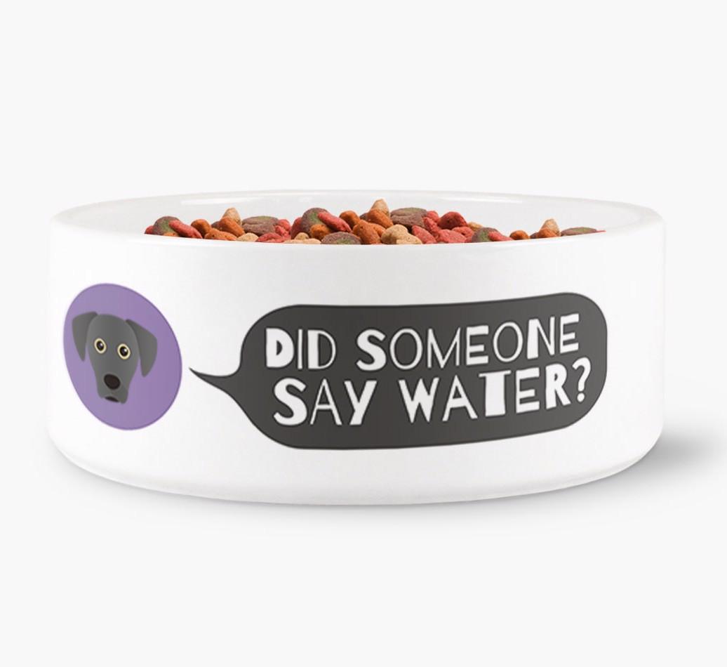 'Did someone say water?' Dog Bowl for your {breedFullName}