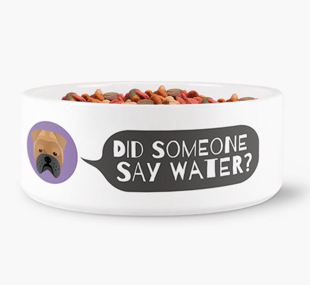 'Did someone say water?' Dog Bowl for your {breedFullName}