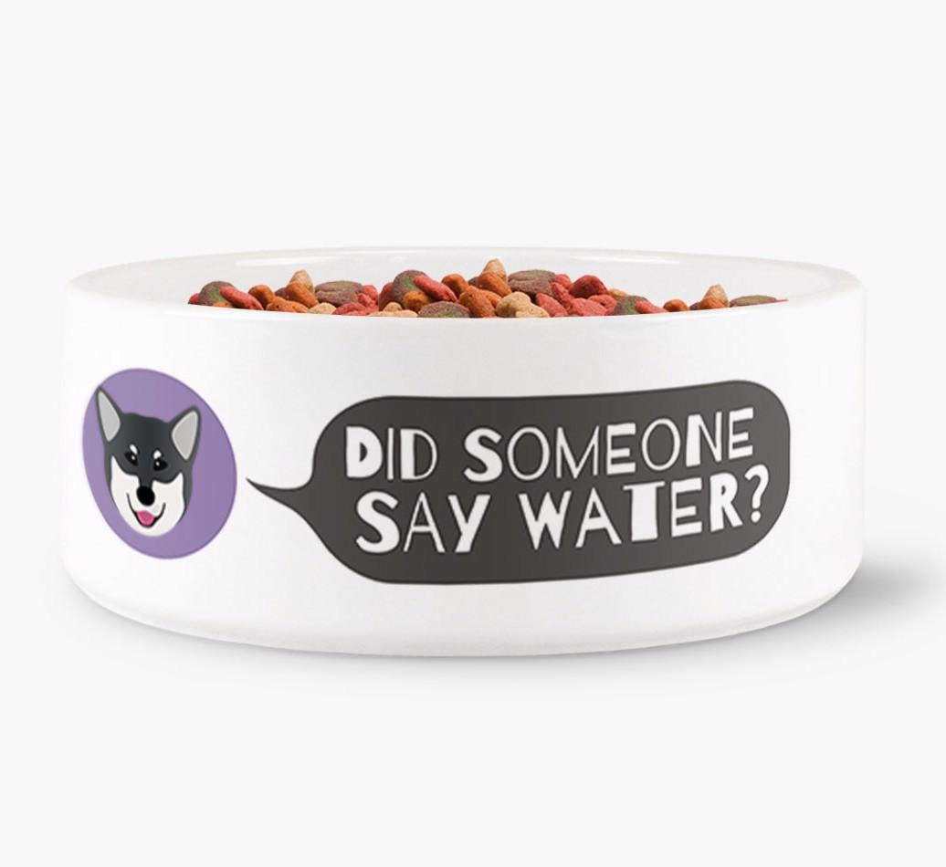 'Did someone say water?' Dog Bowl for your {breedFullName}