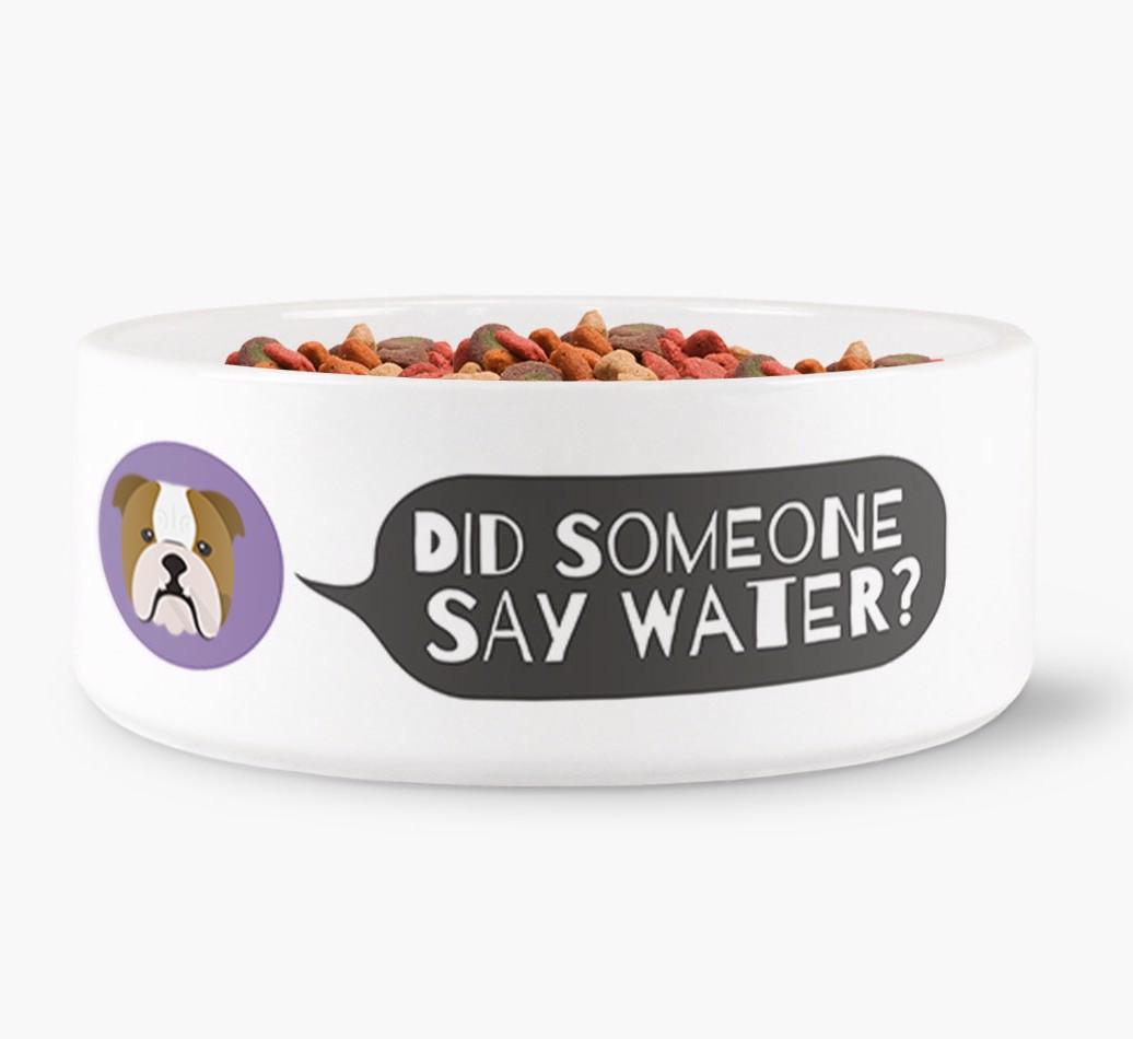 'Did someone say water?' Dog Bowl for your {breedFullName}