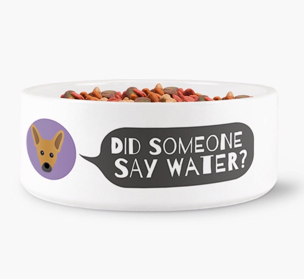'Did someone say water?' Dog Bowl for your {breedFullName}