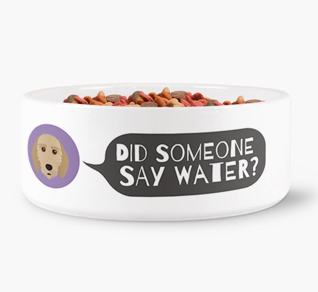 'Did someone say water?' Dog Bowl for your {breedFullName}