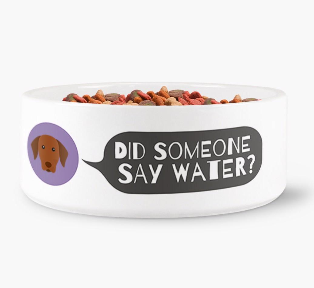 'Did someone say water?' Dog Bowl for your {breedFullName}