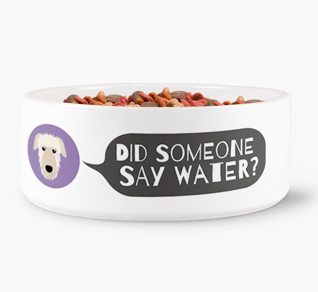 'Did someone say water?' Dog Bowl for your {breedFullName}