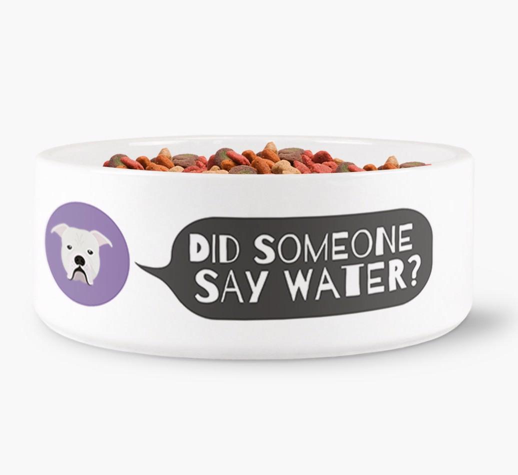 'Did someone say water?' Dog Bowl for your {breedFullName}