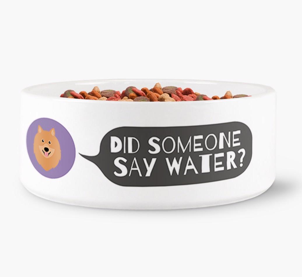'Did someone say water?' Dog Bowl for your {breedFullName}