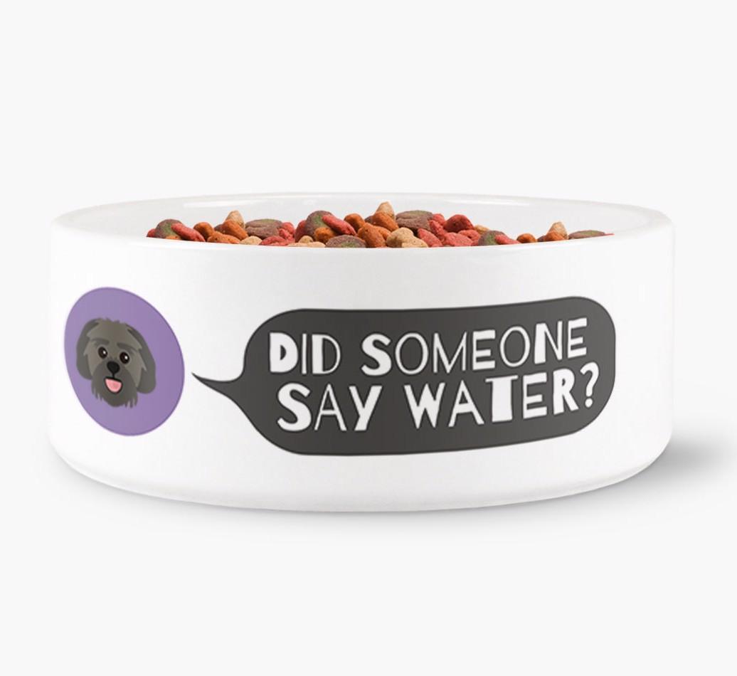 'Did someone say water?' Dog Bowl for your {breedFullName}