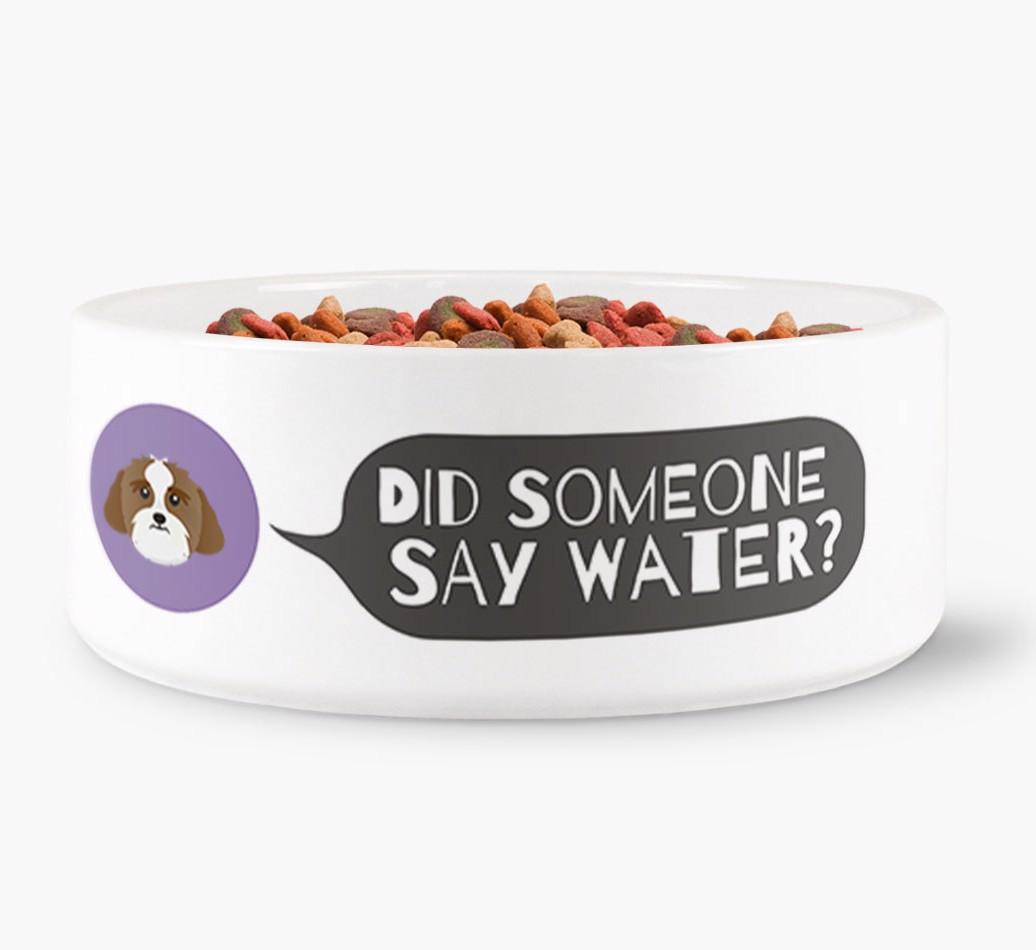 'Did someone say water?' Dog Bowl for your {breedFullName}