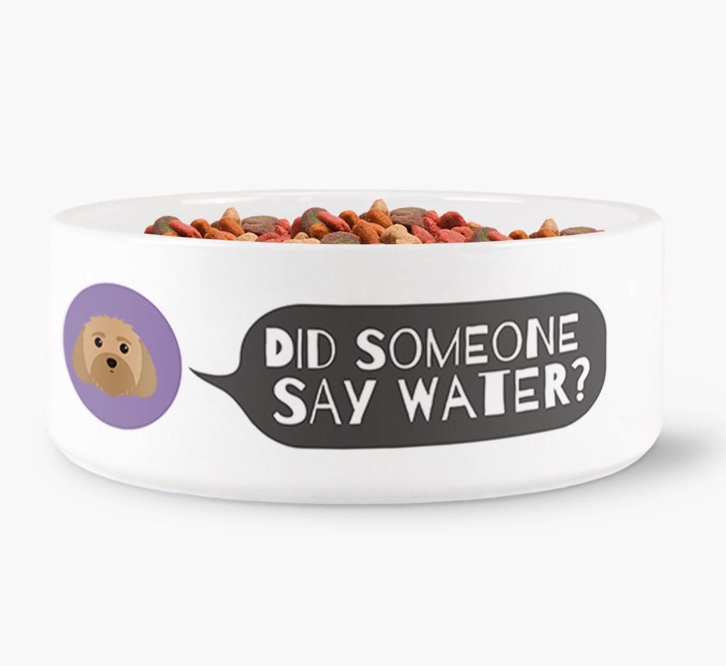 'Did someone say water?' Dog Bowl for your {breedFullName}