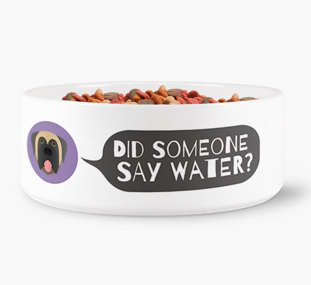 'Did someone say water?' Dog Bowl for your {breedFullName}