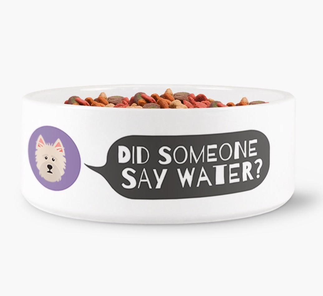 'Did someone say water?' Dog Bowl for your {breedFullName}