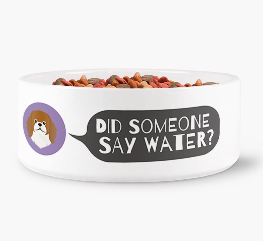 'Did someone say water?' Dog Bowl for your {breedFullName}