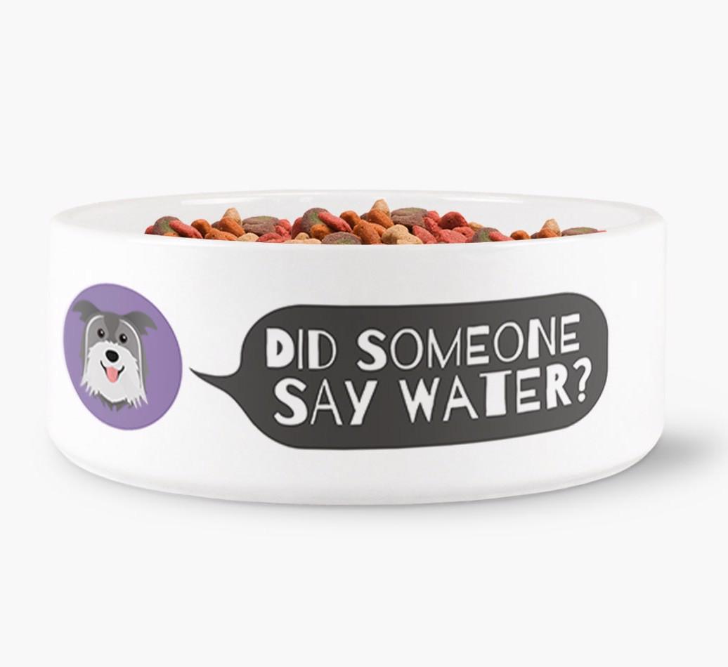 'Did someone say water?' Dog Bowl for your {breedFullName}
