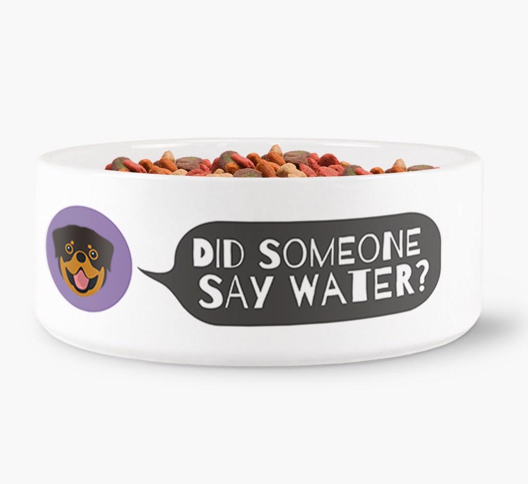 'Did someone say water?' Dog Bowl for your {breedFullName}
