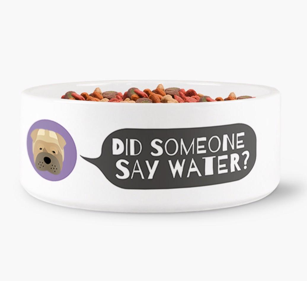 'Did someone say water?' Dog Bowl for your {breedFullName}
