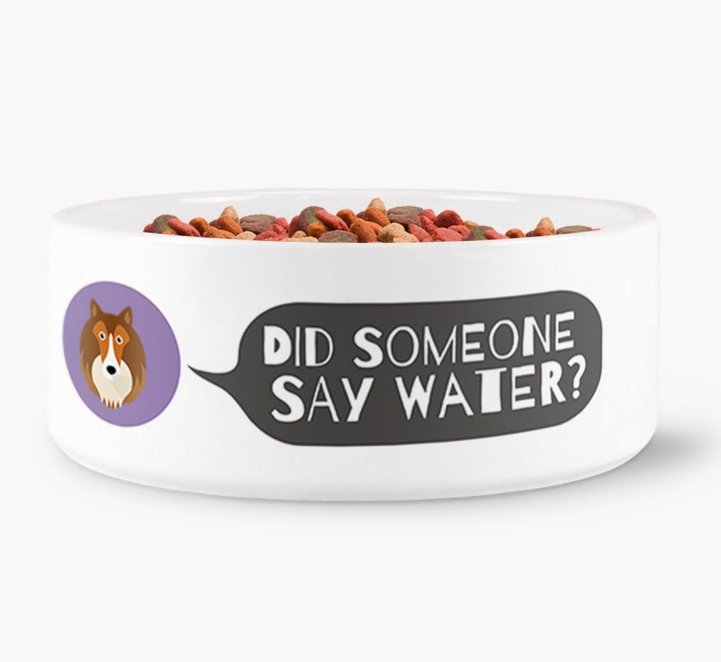 'Did someone say water?' Dog Bowl for your {breedFullName}