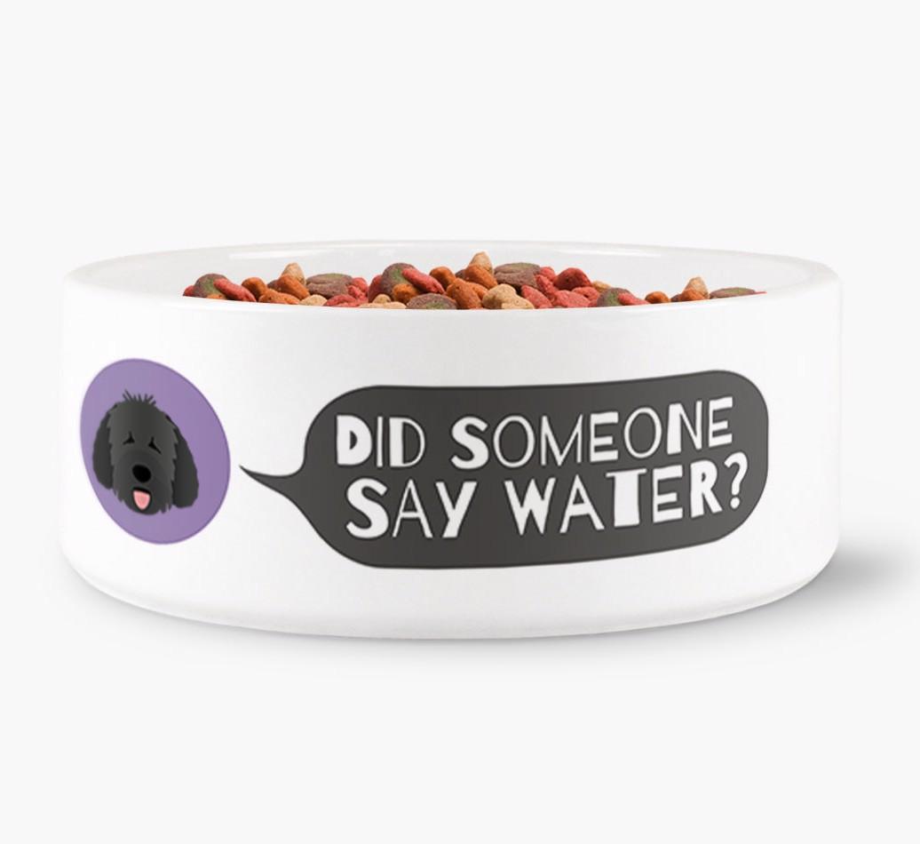 'Did someone say water?' Dog Bowl for your {breedFullName}