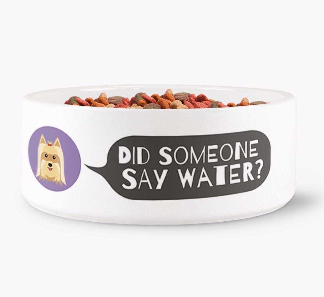 'Did someone say water?' Dog Bowl for your {breedFullName}