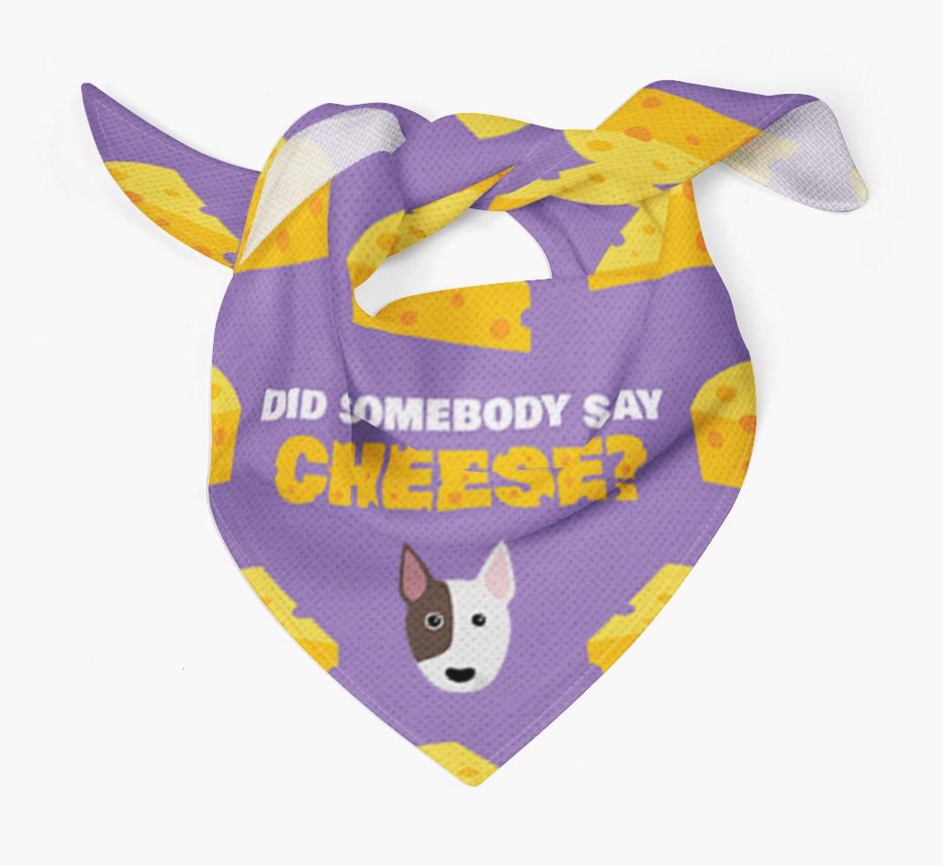 Did Somebody Say Cheese? : Personalized {breedFullName} Bandana
