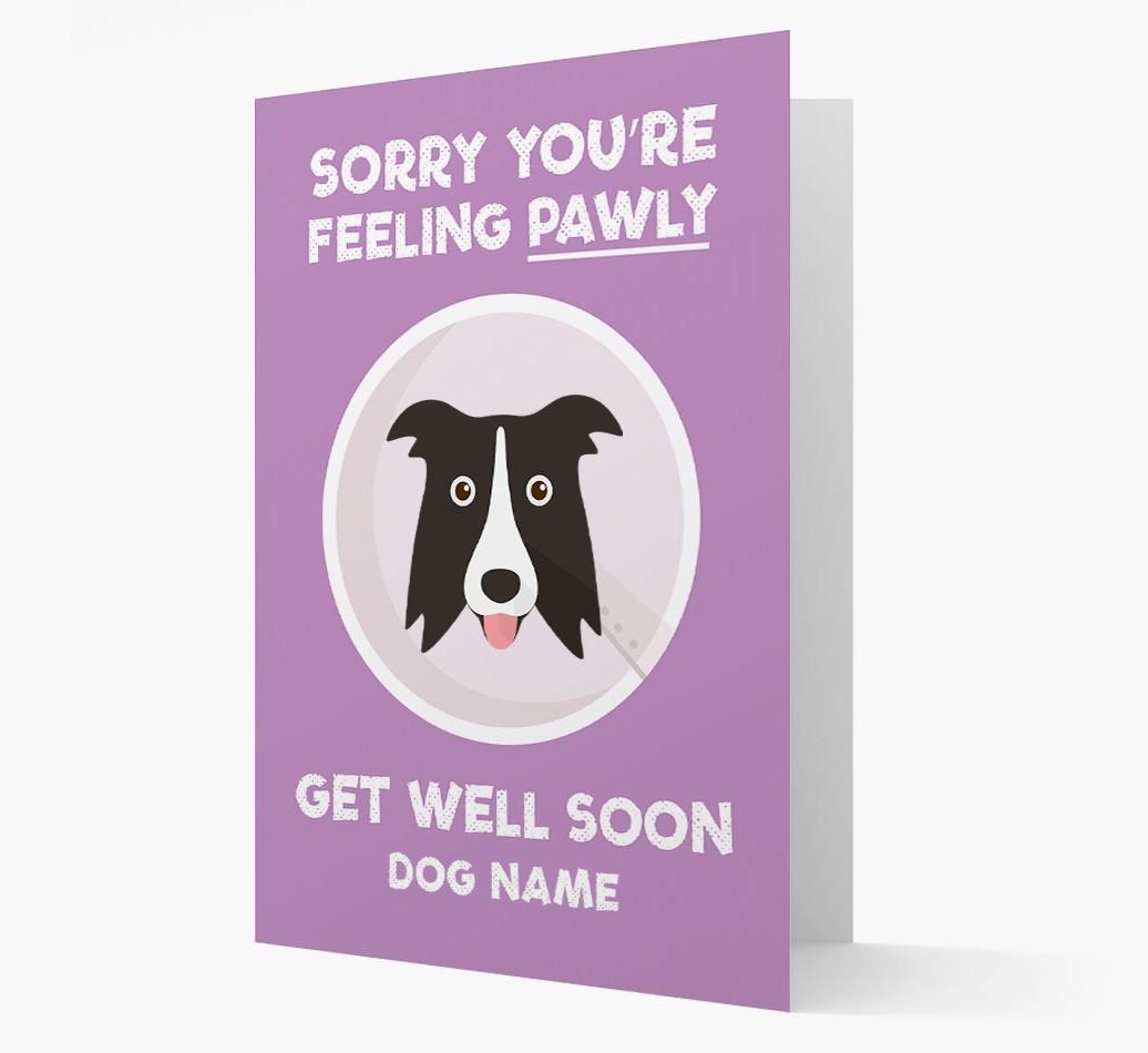 Personalized 'Sorry you're feeling pawly, get well soon {dogsName}' Card
