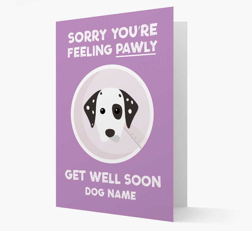 Personalized 'Sorry you're feeling pawly, get well soon {dogsName}' Card