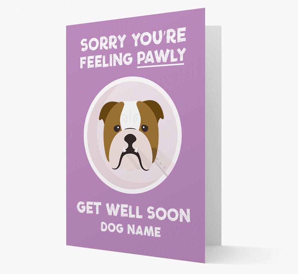 Personalized 'Sorry you're feeling pawly, get well soon {dogsName}' Card