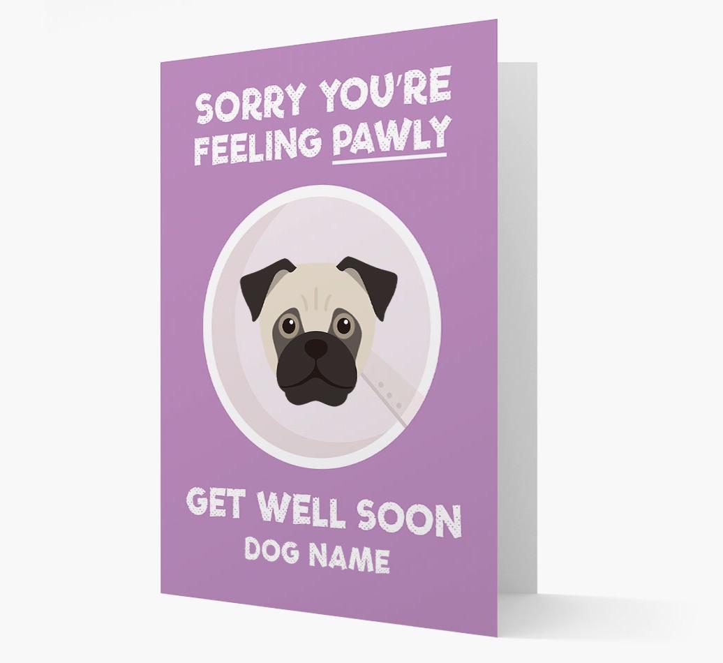 Personalized 'Sorry you're feeling pawly, get well soon {dogsName}' Card