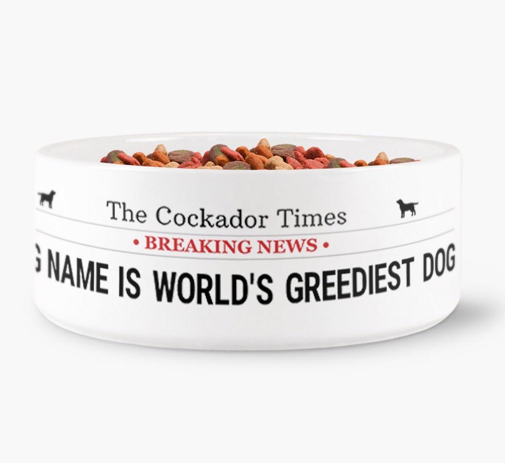 'World's Greediest Dog' - Personalized Bowl for your {breedFullName}