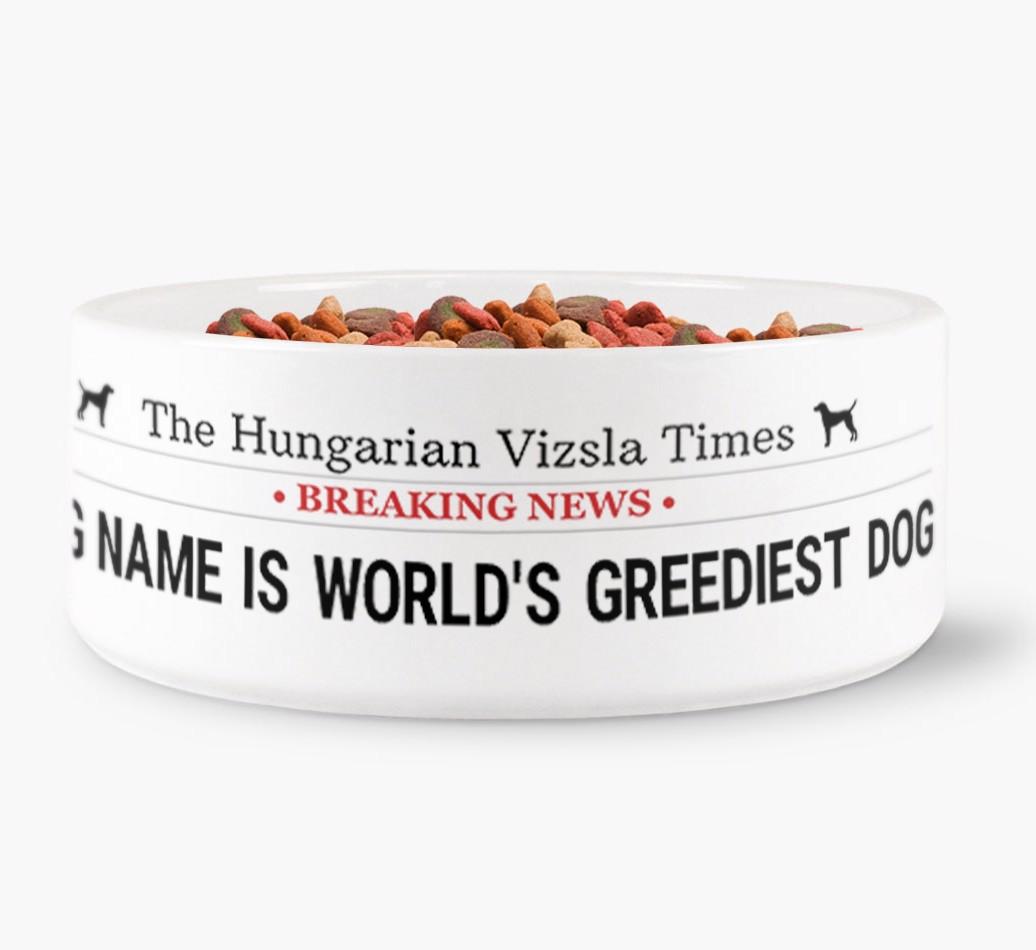 'World's Greediest Dog' - Personalised Bowl for your {breedFullName}
