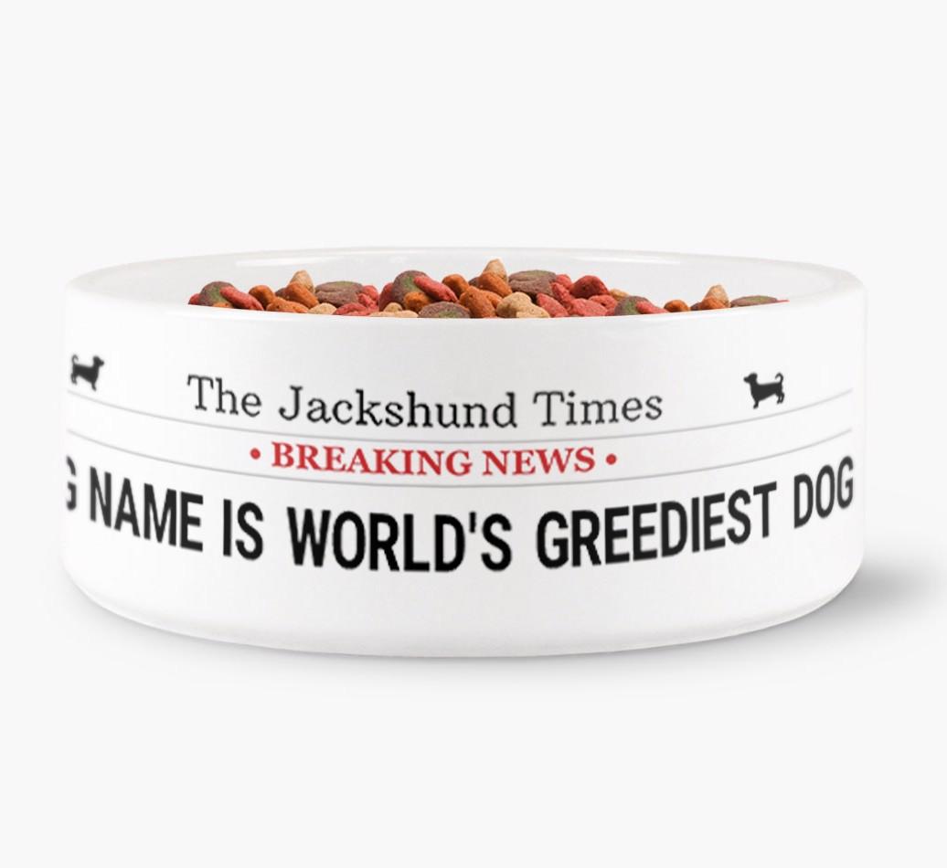 'World's Greediest Dog' - Personalized Bowl for your {breedFullName}