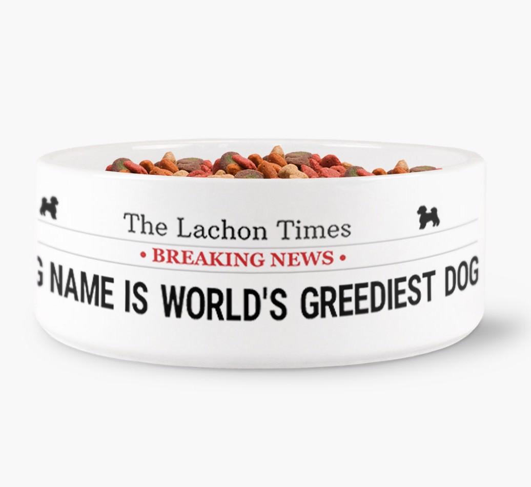 'World's Greediest Dog' - Personalized Bowl for your {breedFullName}