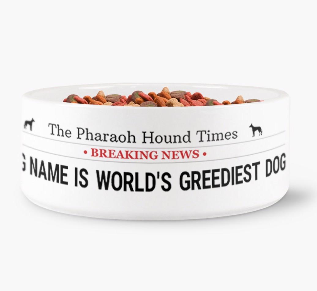'World's Greediest Dog' - Personalised Bowl for your {breedFullName}