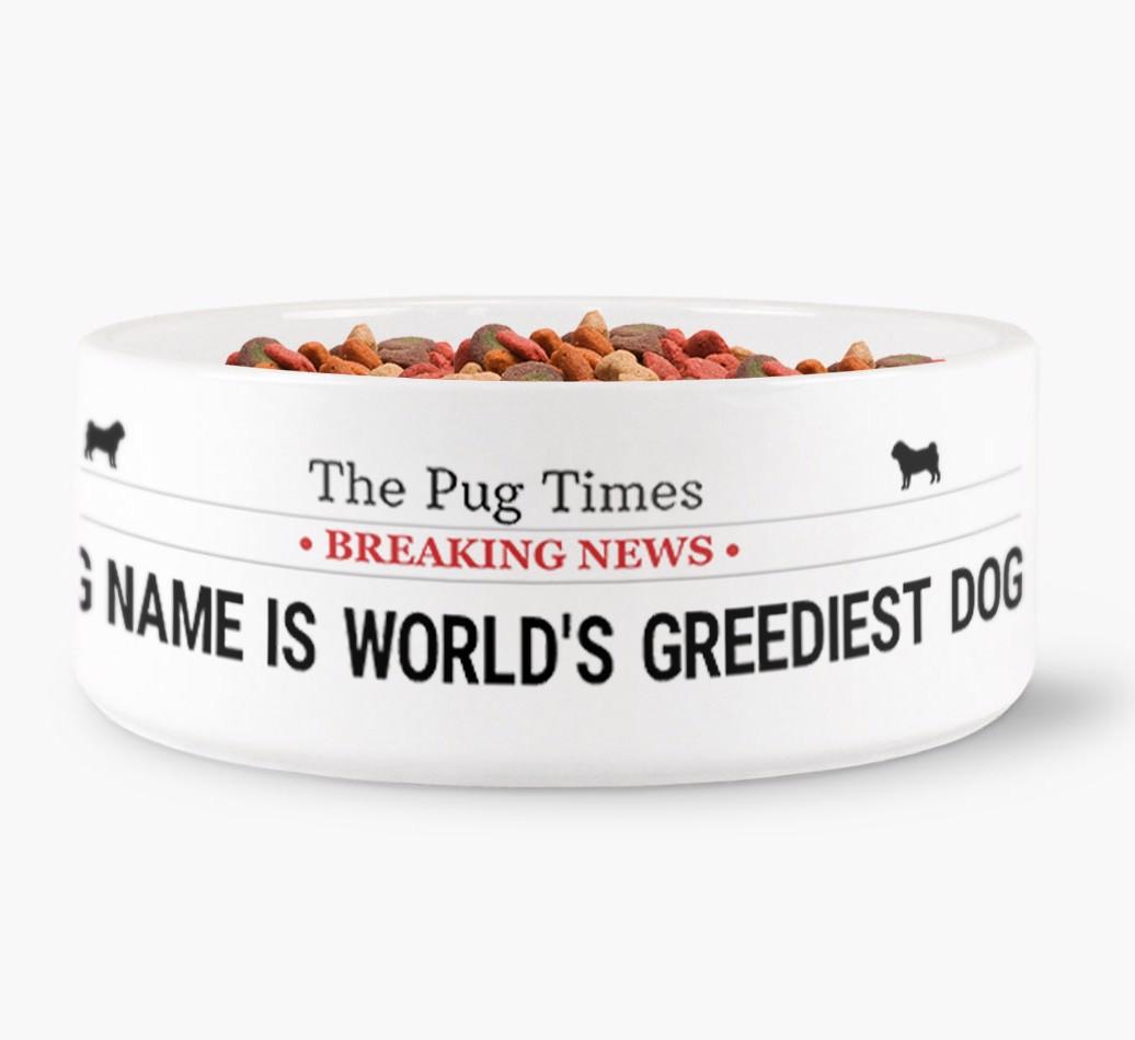 'World's Greediest Dog' - Personalized Bowl for your {breedFullName}