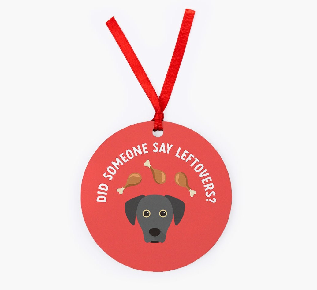 'Did Someone Say Leftovers?' - {breedFullName} Christmas Decoration