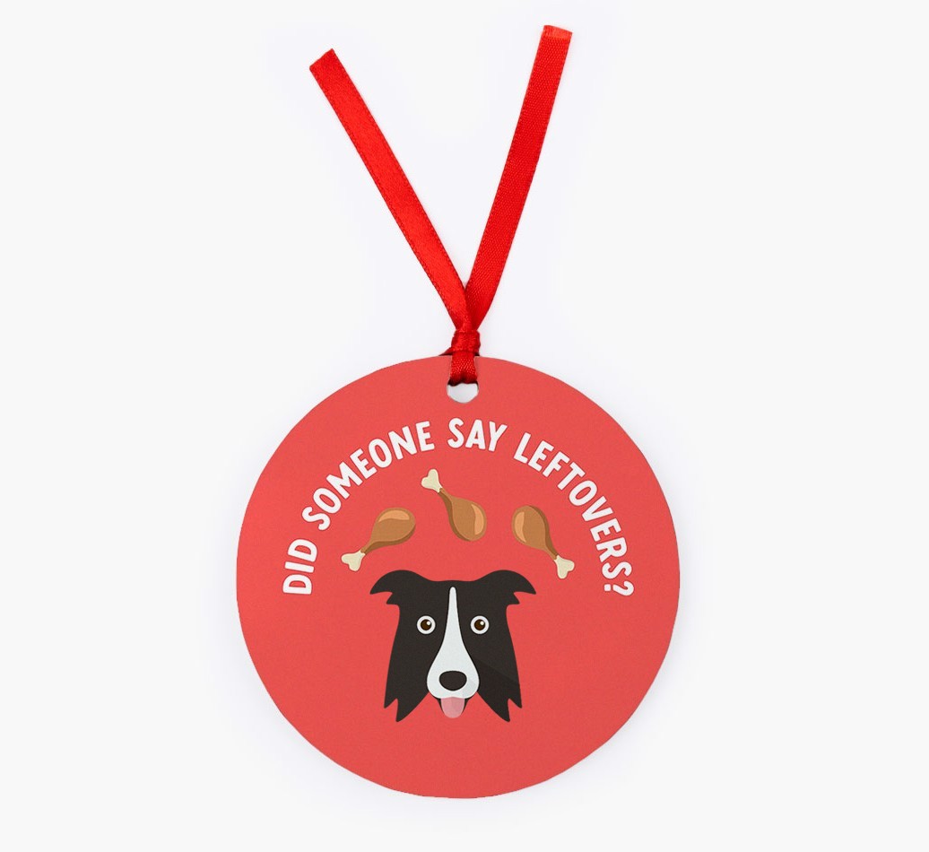 'Did Someone Say Leftovers?' - {breedFullName} Christmas Decoration
