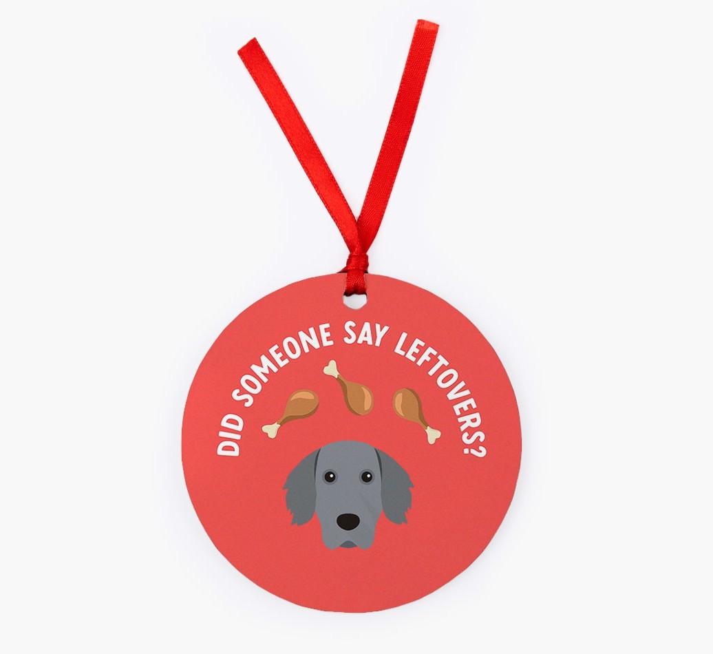 'Did Someone Say Leftovers?' - {breedFullName} Christmas Decoration